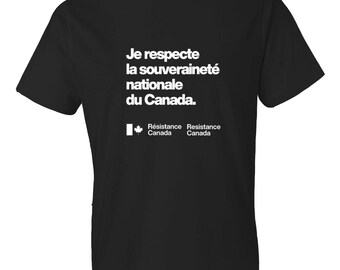 Rispetto la sovranità nazionale del Canada. (Rispetto la sovranità nazionale del Canada.) maglietta