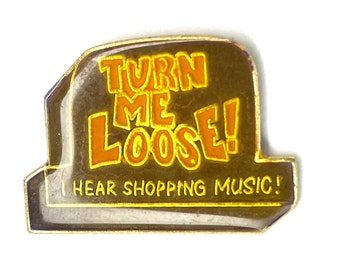 Turn Me Loose! I Hear Shopping Music Pin | Vintage Enamel Lapel Pins | Funny Shopaholic Badge | Shopper Humor Button