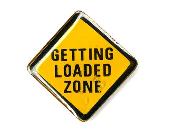 Getting Loaded Zone Pin | Vintage Drinking Pin | Beer and Alcohol Hat Tack | Drunk Street Construction Sign