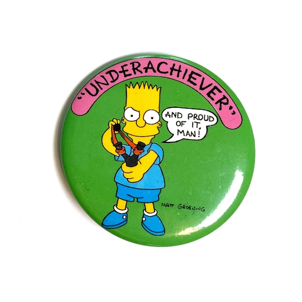 Bart Simpson Button | 90's Pin | Underachiever. And proud of it, man! | Vintage TV Cartoon Pins | The Simpsons Memorabilia