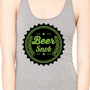 Beer Snob Ladies Tank, Craft Beer, Beer Shirt, Beer Gift, Beerfest, Hops Tee, Funny Beer Shirt, Birthday Gift, Christmas Gift, Girl Gift