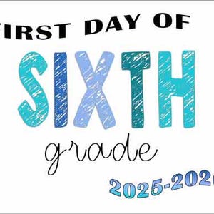 First day of school sign, Back to school sign, digital first day of school sign, Sixth grade back to school sign, Back to School Photo Prop