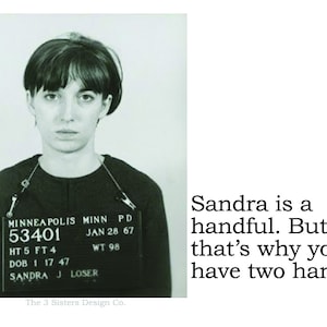 Big House Sticker, Sandra is a handful. But that&#39;s why you have two hands.