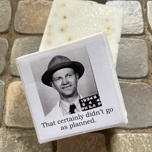 Big House Soap, dat ging zeker niet zoals gepland.