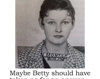 Big House Sticker, Maybe Betty should have taken no for an answer.