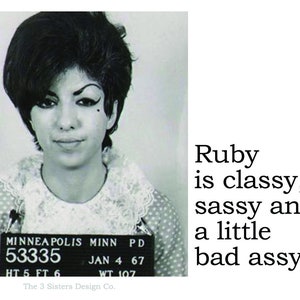 Big House Sticker, Ruby is classy, sassy and a little bad assy.