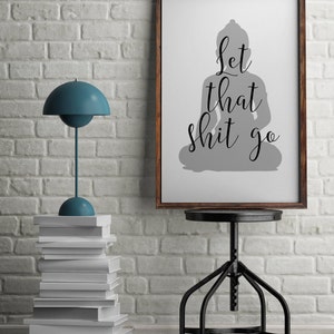 Printable Art, Let That Shit Go buddha, Typography Art, Inspirational ...