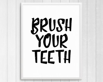 PRINTABLE ART, Brush Your Teeth, Bathroom Wall Art, Bathroom Art, Bathroom Wall Decor, Black and White Art, Kids Bathroom Art