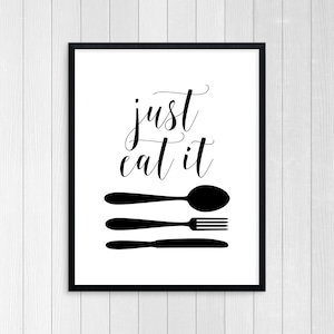 PRINTABLE ART, Just Eat It, Kitchen Wall Art, Kitchen Art, Kitchen Wall Decor, Black and White Art, Kitchen Prints, Kitchen Printable