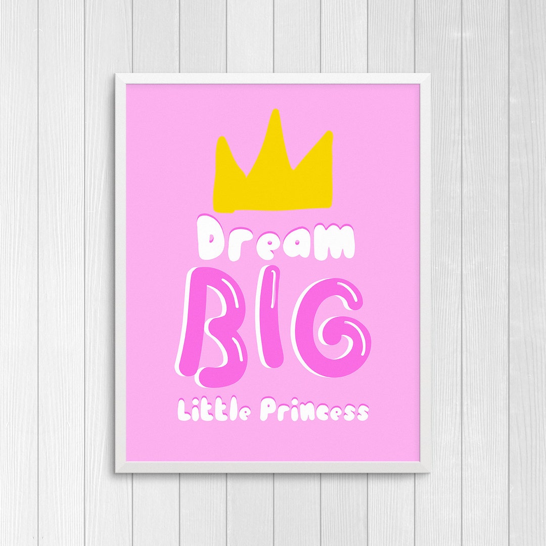Printable Art Dream Big Little Princess Baby Gift Nursery Wall Art ...