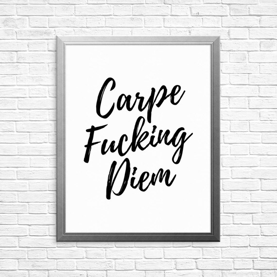 Printable Art Carpe Fucking Diem Wall Decor Wall Art Black Etsy