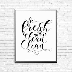 PRINTABLE ART, So Fresh And So Clean Clean, Bathroom Wall Art, Bathroom Art, Funny Bathroom Art, Funny Bathroom Decor, Black and White Art