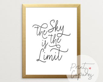 The Sky Is The Limit, Printable Art, Motivational Wall Decor, Inspirational Wall Art, Typography Print, Wall Art, Believe In Yourself