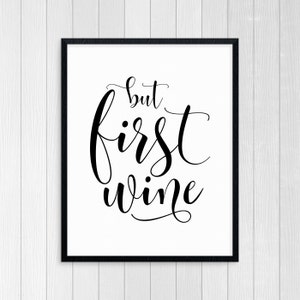 PRINTABLE ART, But First Wine, Kitchen Wall Art, Kitchen Art, Kitchen Wall Decor, Black and White Art, Wine Print Art, Alcohol Art