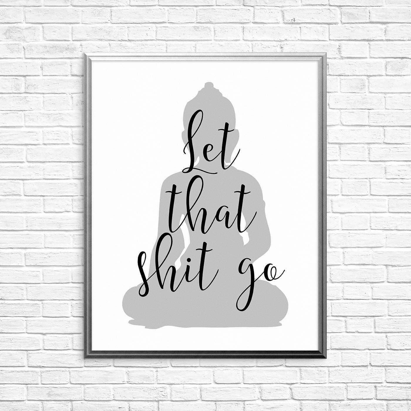Printable Art, Let That Shit Go buddha, Typography Art, Inspirational ...