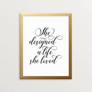 PRINTABLE ART, She Designed A Life She Loved, Typography Art, Gift For Women, Wall Art, Inspirational Print, Black And White Art