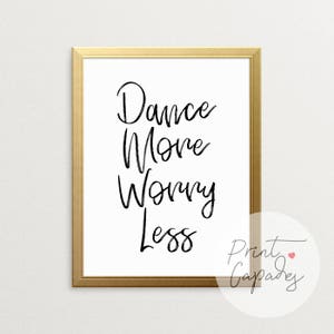 Printable Art, Dance More Worry Less, Motivational Quote, Typography Poster, Wall Art, Inspirational Poster, Motivational Wall Decor
