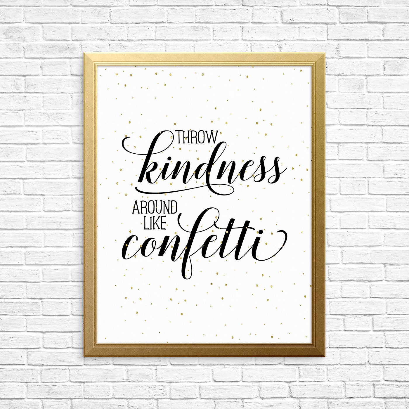Art, Confetti, Room Print Art Motivational Gold Like Art, Printable - Print, Wall Kind, Kindness Around Throw Etsy Decor, Be Typography Quote,