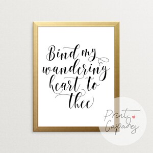 Bind My Wandering Heart, Inspirational Quote, Scripture Print, Scripture Wall Art, Bible Verse Wall Art, Christian Art, Bible, Printable Art