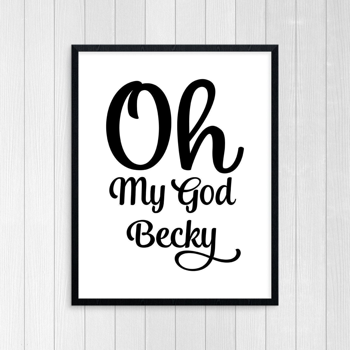 Printable Art Oh My God Becky Typography Print Funny Wall - Etsy Printable Art Oh My God Becky Typography Print Funny Wall - Etsy