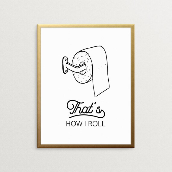 roll i print how bathroom Bathroom Etsy That's Wall Art ART I  Roll How  PRINTABLE
