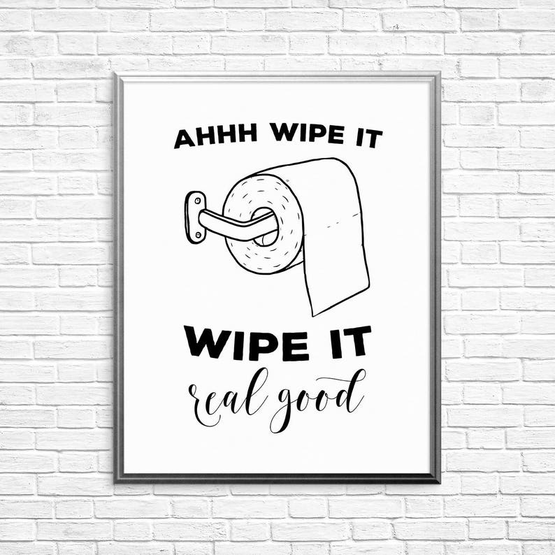 PRINTABLE ART Wipe It Real Good Bathroom Wall Art Bathroom Etsy