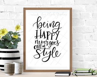 Being Happy Never Goes Out of Style ONE TIME USE Vinyl Stencil for Wood Sign