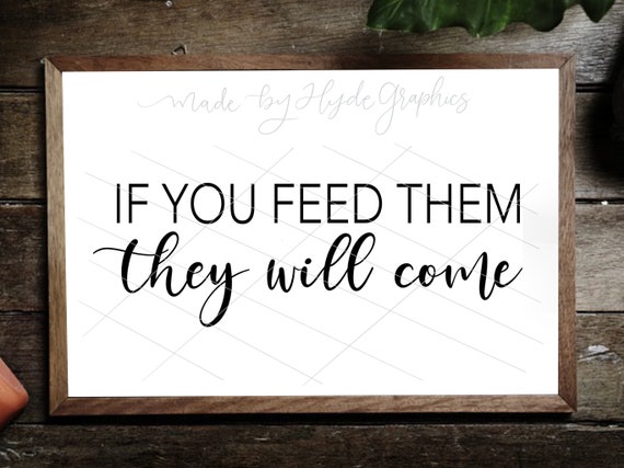Download If You Feed Them Svg File Handlettered Svg Design Sign Etsy