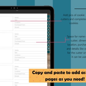 May include: A digital template for organizing cookie cutter information. The template includes fields for the name, size, location, where it was purchased from, and details about the cutter. The template also includes space for adding pictures of the cookie cutter and completed cookies.