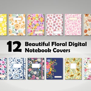 May include: Twelve digital notebook covers featuring floral patterns. The covers are in various colors, including yellow, pink, blue, and green. The text "12 Beautiful Floral Digital Notebook Covers" is displayed below the covers.