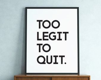 Typografiposter "För legitimt att sluta" Omedelbar digital nedladdning, utskrivbart tryck, motiverande inspirerande väggkonst