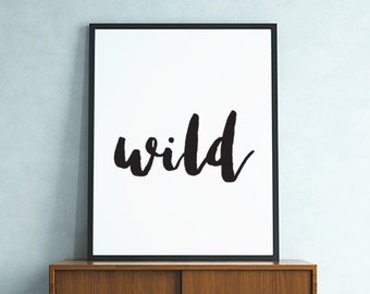 Typography Poster "Wild" Instant Digital Download, Printable Print, Motivational Inspirational Happy Fun Minimal Wall Art