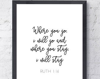 Typography Poster "Where You Go, I Will Go and Where You Stay, I Will Stay" Ruth 1:16 Scripture Bible Verse Wall Art Home Decor Print Poster