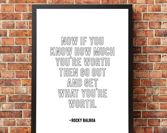 Now If You Know How Much You're Worth Then Go Out And Get What You're Worth | Rocky Balboa Quote | Sports Movie Motivational Print Mancave