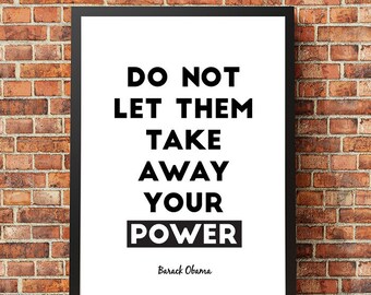 Typography "Do Not Let Them Take Away Your Power" Motivational Inspirational Minimalistic Minimalist Modern Barack Obama Quote Print Poster
