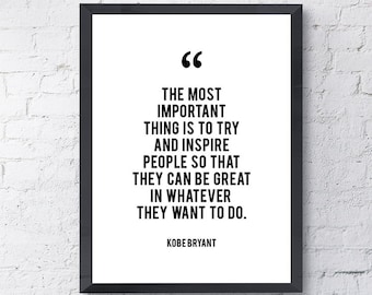 The Most Important Thing Is To Try And Inspire | Kobe Bryant Quote | Basketball Motivational Sport Inspirational Instant Download Printable