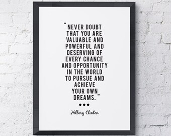 Typography "Never Doubt That You Are Valuable And Powerful And Deserving" Instant Digital Download Print, Motivational Hillary Clinton Quote