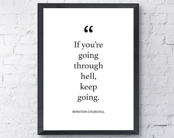 If You're Going Through Hell, Keep Going | Winston Churchill Quote | Motivational Inspirational Minimal Print Home Decor Wall Art Poster