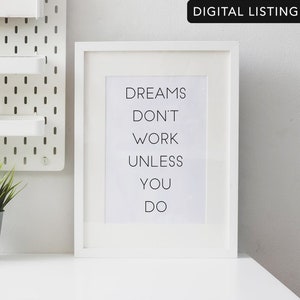 Typography &quot;Dreams Don&#39;t Work Unless You Do&quot; Instant Digital Download Print, Motivational Inspirational Home Office Print Wall Art Decor