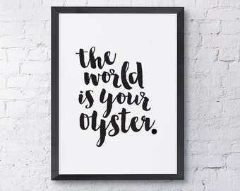 Typography Script Poster "The World Is Your Oyster" Motivational Inspirational Happy Print Wall Home Decor Travel Wall Art