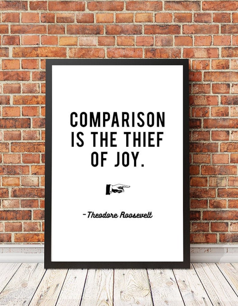 Comparison Is The Thief Of Joy Theodore Roosevelt Quote Etsy