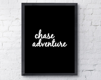 Typography Poster "Chase Adventure" Instant Digital Download, Printable Print, Motivational Inspirational Happy Wall Art