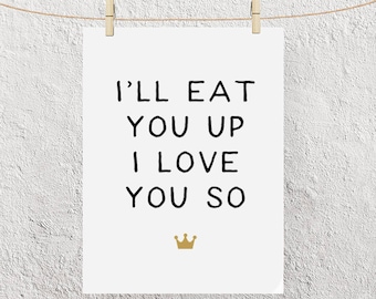 I'll Eat You Up I Love You So | Where The Wild Things Are Quote | Boho Kid's Children's Baby Nursery Room Monster Home Decor Wall Art