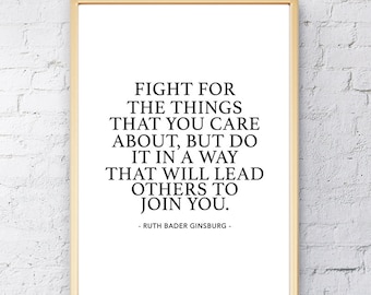 Typography "Fight For The Things That You Care About" Motivational Inspirational Minimalistic Modern Ruth Bader Ginsburg Quote Print Poster