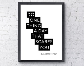 Do One Thing A Day That Scares You | Eleanor Roosevelt Quote | Motivational, Inspirational, Encouraging Home Office Desk Art Print Poster