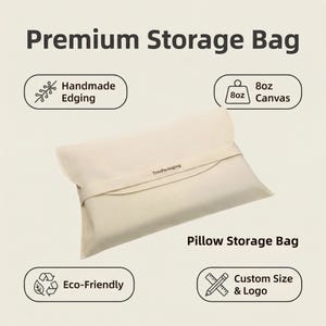 May include: A cream-colored pillow storage bag made of 8oz canvas. The bag features handmade edging and is eco-friendly. The text "Premium Storage Bag" and "Pillow Storage Bag" are displayed. The bag is from TreePackaging and offers custom size and logo options.