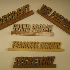 Club Officer desk signs, gob, sob, grand poobah, fearless leader, president