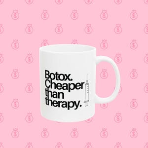 Botox Mug | Botox Cheaper Than Therapy | Funny Aesthetic Nurse Gift | Cosmetic Injector Coffee Cup | Skincare Humour | Injector Merch