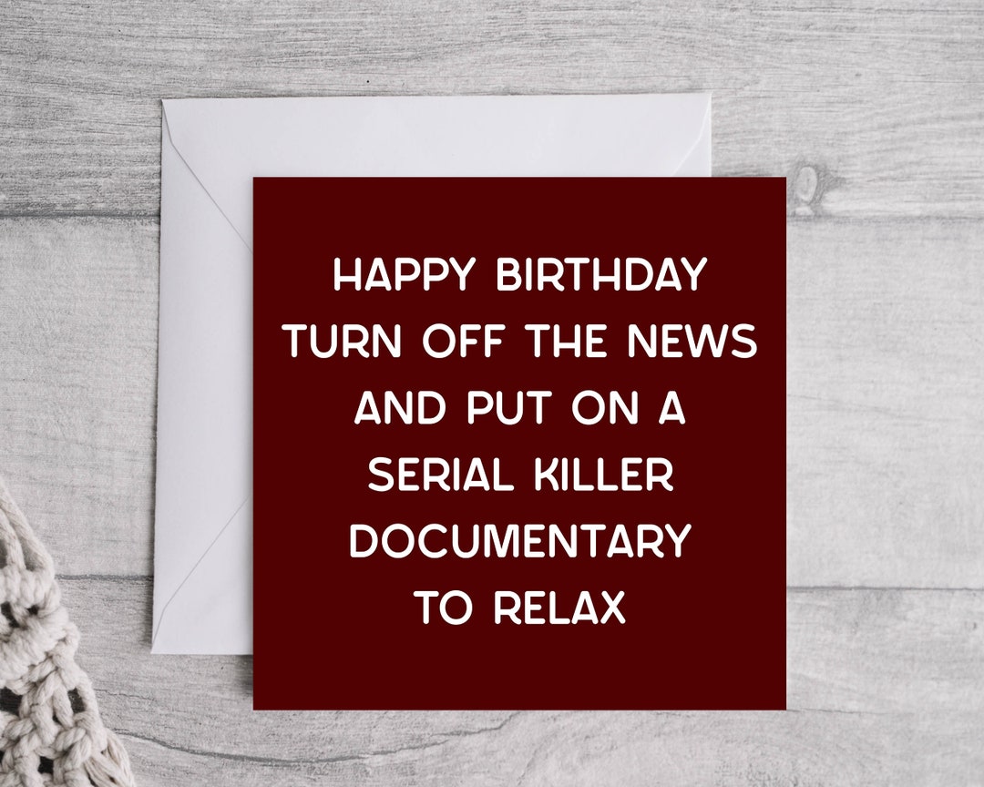 Happy Birthday Serial Killer Greeting Card Etsy