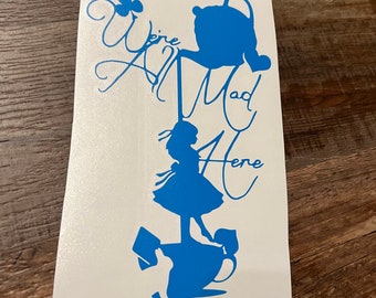 Alice nel paese delle meraviglie/Siamo tutti fatti qui/Siamo tutti fatti qui Adesivo in vinile